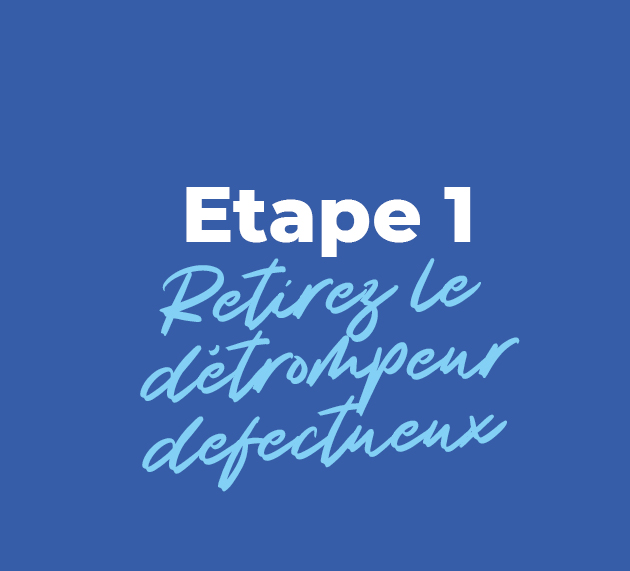 etape-1-retirez-detrompeur-defectueux