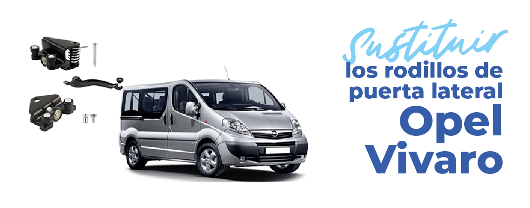 ¡Sustituya fácilmente los rodillos de las puertas de su Opel Vivaro!