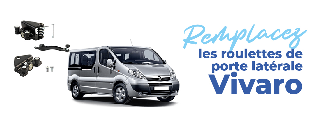 Remplacez facilement vos roulettes de porte d'Opel Vivaro !