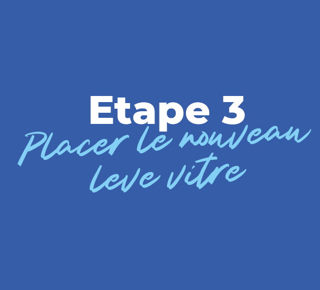 etape 3 placer nouveau leve vitre passat