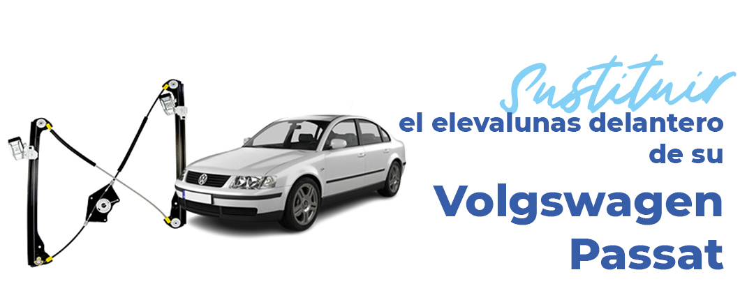 sustituir elevalunas delantero passat