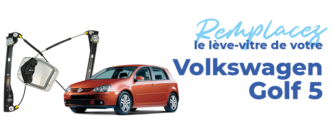 remplacez le leve vitre avant de votre volkswagen Golf 5