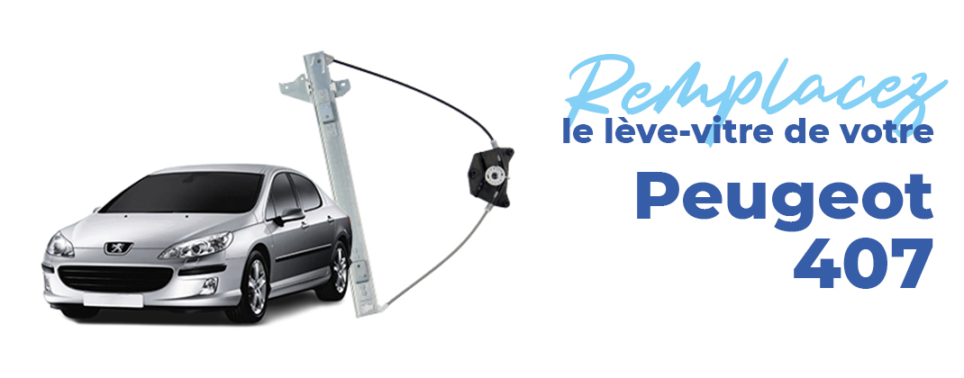 changer leve vitre peugeot 407