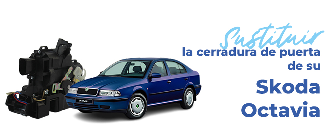 sustituir-cerradura-centralizado-puerta-skoda-octavia