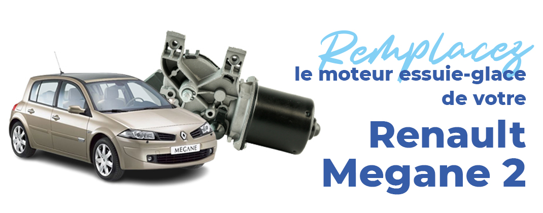 remplacez moteur essuie-glace renault megane 2